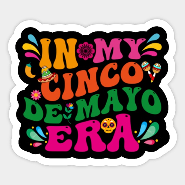 In-My-Cinco-De-Mayo-Era Sticker by Alexa